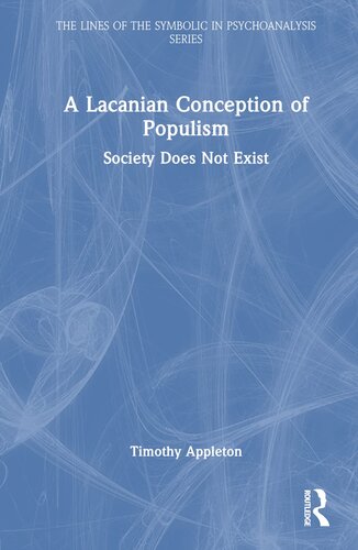 A Lacanian Conception of Populism (The Lines of the Symbolic in Psychoanalysis Series) (PDF/EPUB Version)
