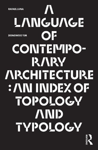A Language of Contemporary Architecture: An Index of Topology and Typology (PDF/EPUB Version)
