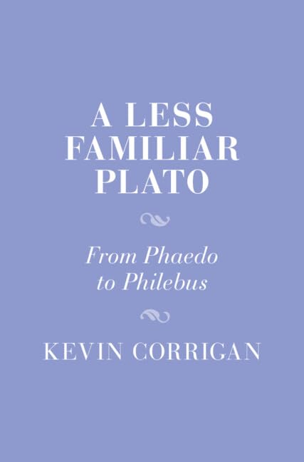 A Less Familiar Plato: From Phaedo to Philebus (PDF/EPUB Version)
