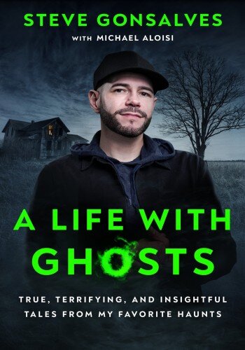 A Life with Ghosts: True, Terrifying, and Insightful Tales from My Favorite Haunts (PDF/EPUB Version)
