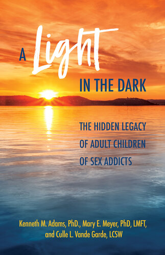 A Light in the Dark: The Hidden Legacy of Adult Children of Sex Addicts (PDF/EPUB Version)

