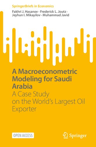 A Macroeconometric Model for Saudi Arabia: A Case Study on the World’s Largest Oil Exporter (SpringerBriefs in Economics) (PDF/EPUB Version)
