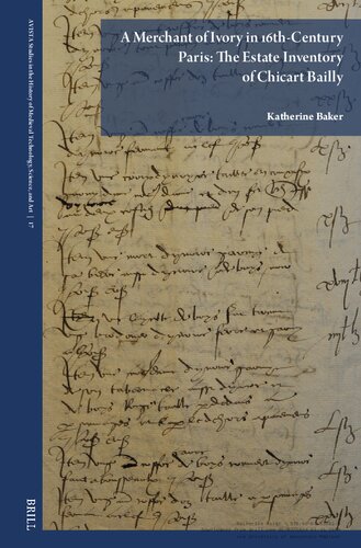A Merchant of Ivory in 16th-Century Paris: The Estate Inventory of Chicart Bailly (PDF/EPUB Version)
