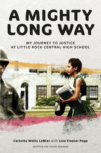 A Mighty Long Way (Adapted for Young Readers): My Journey to Justice at Little Rock Central High School (PDF/EPUB Version)
