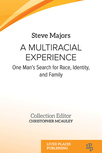A Multiracial Experience: One Man's Search for Race, Identity, and Family (Black Studies) (PDF/EPUB Version)
