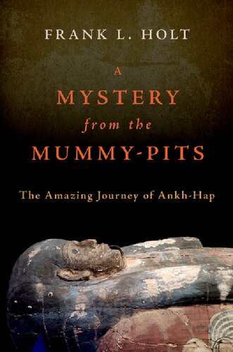 A Mystery from the Mummy-Pits: The Amazing Journey of Ankh-Hap (PDF/EPUB Version)