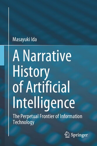 A Narrative History of Artificial Intelligence: The Perpetual Frontier of Information Technology (PDF/EPUB Version)