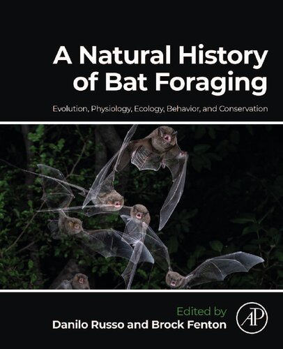 A natural history of bat foraging. Evolution, physiology, ecology, behavior, and conservation (PDF/EPUB Version)
