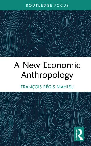 A New Economic Anthropology (PDF/EPUB Version)

