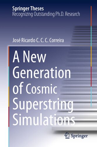 A New Generation of Cosmic Superstring Simulations (Springer Theses) (PDF/EPUB Version)

