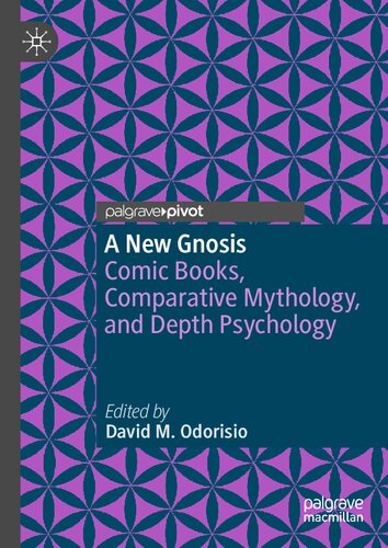 A New Gnosis: Comic Books, Comparative Mythology, and Depth Psychology (PDF/EPUB Version)
