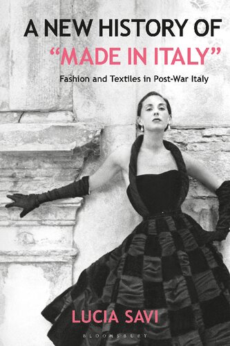 A New History of “Made in Italy”: Fashion and Textiles in Post-War Italy (PDF/EPUB Version)
