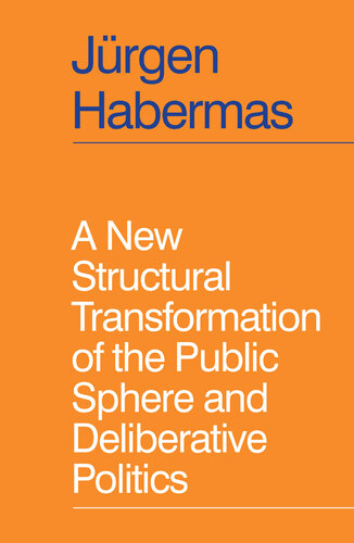 A New Structural Transformation of the Public Sphere and Deliberative Politics (PDF/EPUB Version)

