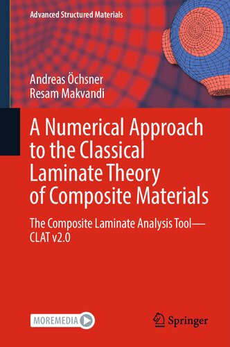A Numerical Approach to the Classical Laminate Theory of Composite Materials: The Composite Laminate Analysis Tool?CLAT v2.0 (PDF/EPUB Version)
