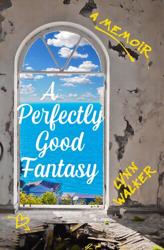 A Perfectly Good Fantasy: A Memoir (Nonfiction Addiction Book 3) (PDF/EPUB Version)