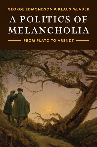 A Politics of Melancholia: From Plato to Arendt (PDF/EPUB Version)
