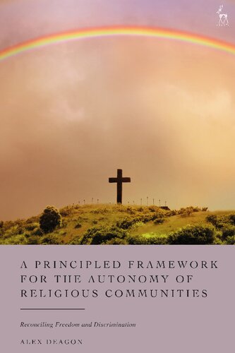 A Principled Framework for the Autonomy of Religious Communities: Reconciling Freedom and Discrimination (PDF/EPUB Version)
