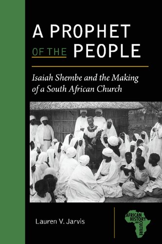 A Prophet of the People: Isaiah Shembe and the Making of a South African Church (African History and Culture) (PDF/EPUB Version)