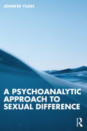 A Psychoanalytic Approach to Sexual Difference (PDF/EPUB Version)
