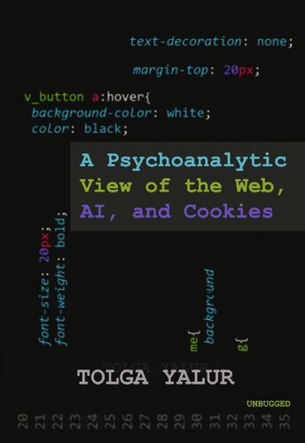 A Psychoanalytic View of the Web, AI, and Cookies (PDF/EPUB Version)
