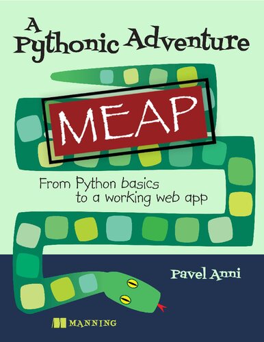 A Pythonic Adventure: From Python basics to a working web app (MEAP v7) (PDF/EPUB Version)
