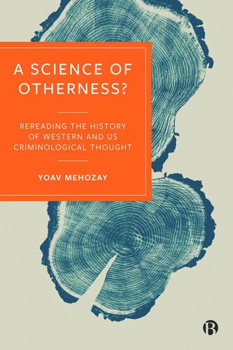 A Science of Otherness?: Rereading the History of Western and US Criminological Thought (PDF/EPUB Version)
