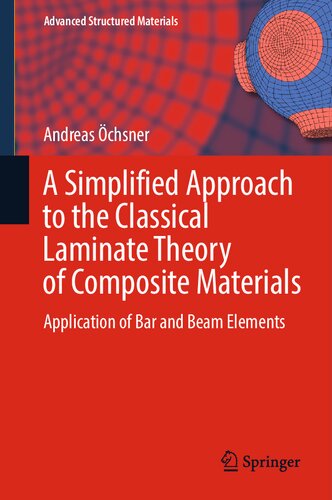 A Simplified Approach to the Classical Laminate Theory of Composite Materials: Application of Bar and Beam Elements (Advanced Structured Materials, 192) (PDF/EPUB Version)
