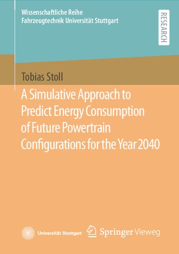A Simulative Approach to Predict Energy Consumption of Future Powertrain Configurations for the Year 2040 (PDF/EPUB Version)

