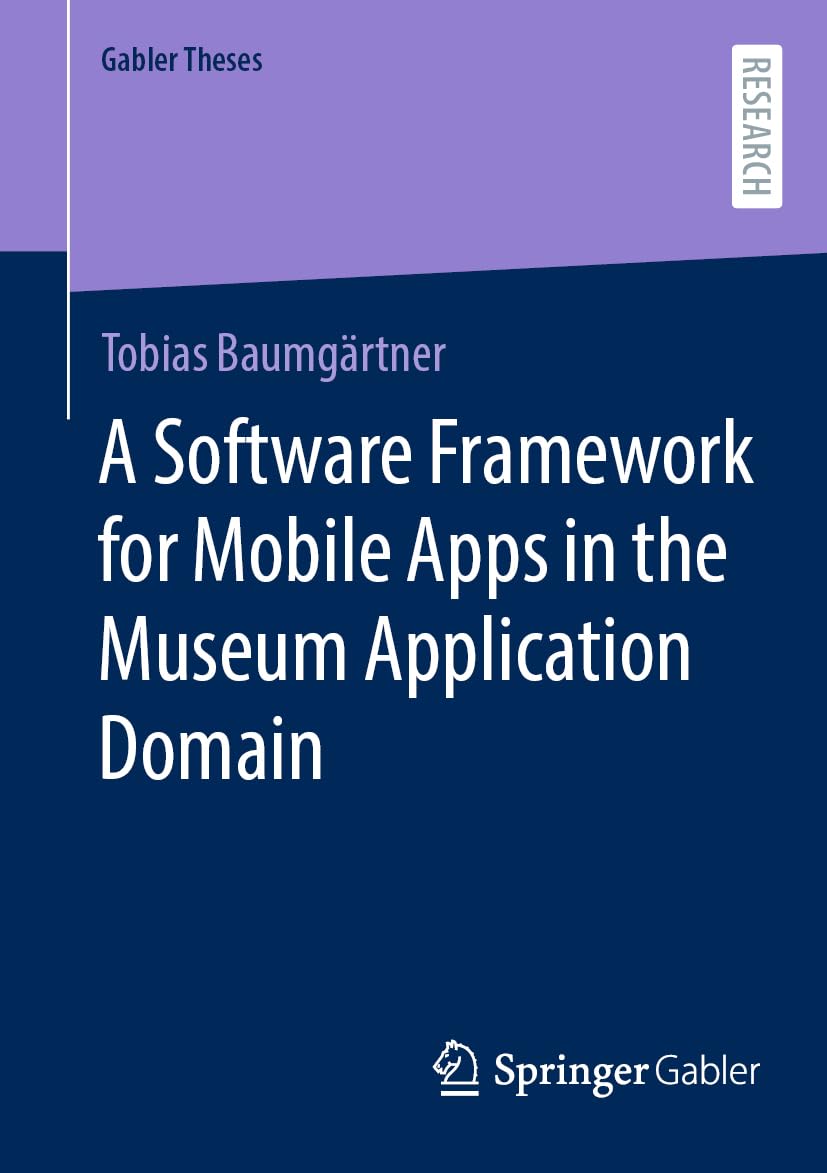 A Software Framework for Mobile Apps in the Museum Application Domain (PDF/EPUB Version)