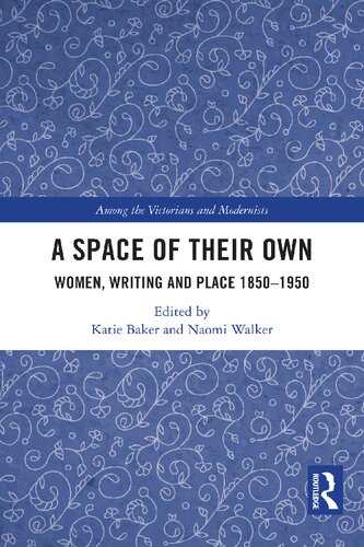 A Space of Their Own: Women, Writing and Place 1850-1950 (PDF/EPUB Version)
