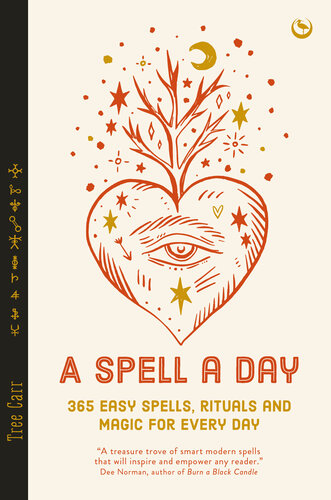 A Spell a Day: 365 easy spells, rituals and magics for every day (PDF/EPUB Version)
