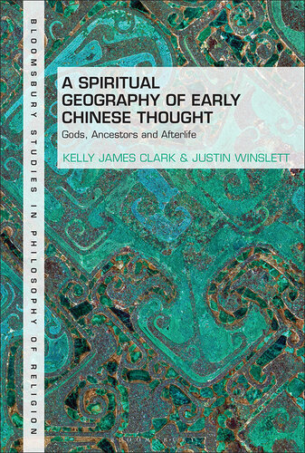 A Spiritual Geography of Early Chinese Thought: Gods, Ancestors, and Afterlife (PDF/EPUB Version)
