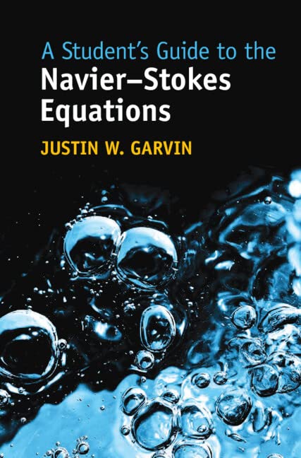 A Student's Guide to the Navier-Stokes Equations (Instructor Solution Manual, Solutions, Essential Extras) (PDF/EPUB Version)
