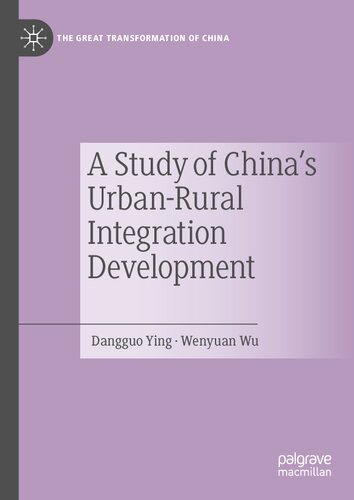 A Study of China's Urban-Rural Integration Development (The Great Transformation of China) (PDF/EPUB Version)
