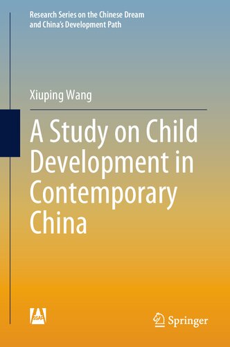 A Study on Child Development in Contemporary China (Research Series on the Chinese Dream and China’s Development Path) (PDF/EPUB Version)
