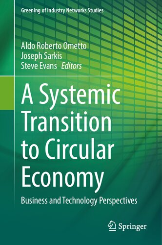 A Systemic Transition to Circular Economy: Business and Technology Perspectives (Greening of Industry Networks Studies, 12) (PDF/EPUB Version)