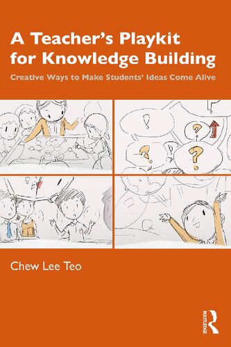 A Teacher’s Playkit for Knowledge Building: Creative Ways to Make Students’ Ideas Come Alive (PDF/EPUB Version)
