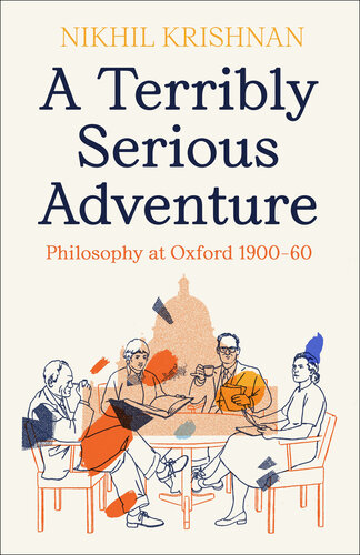 A Terribly Serious Adventure: Philosophy at Oxford 1900-60 (PDF/EPUB Version)
