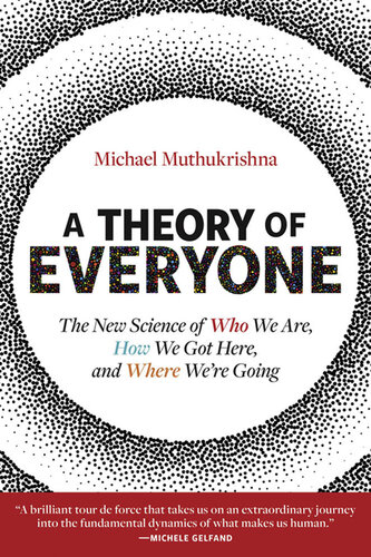A Theory of Everyone: The New Science of Who We Are, How We Got Here, and Where We’re Going (PDF/EPUB Version)
