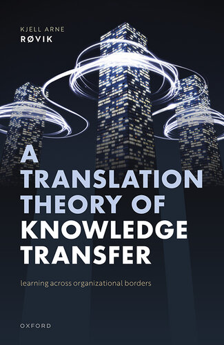 A Translation Theory of Knowledge Transfer: Learning Across Organizational Borders (PDF/EPUB Version)
