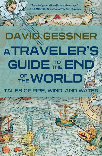 A Traveler's Guide to the End of the World: Tales of Fire, Wind, and Water (PDF/EPUB Version)
