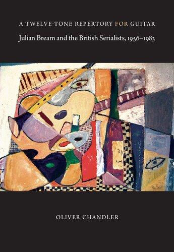 A Twelve-Tone Repertory for Guitar: Julian Bream and the British Serialists, 1956–1983 (PDF/EPUB Version)
