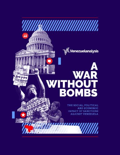 A War Without Bombs: The Social, Political, and Economic Impact of Sanctions Against Venezuela (PDF/EPUB Version)
