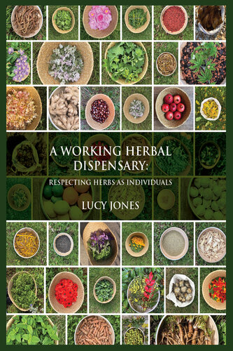 A Working Herbal Dispensary: Respecting Herbs As Individuals (PDF/EPUB Version)
