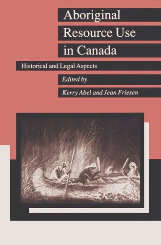 Aboriginal Resource Use in Canada: Historical and Legal Aspects (PDF/EPUB Version)
