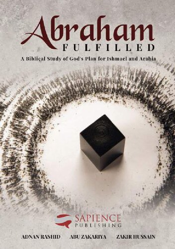 Abraham Fulfilled: A Biblical Study of God’s Plan for Ishmael and Arabia (PDF/EPUB Version)