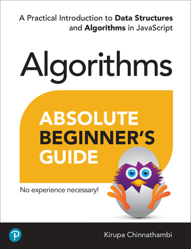 Absolute Beginner’s Guide to Algorithms: A Practical Introduction to Data Structures and Algorithms in JavaScript (PDF/EPUB Version)