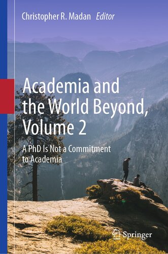 Academia and the World Beyond, Volume 2: A PhD Is Not a Commitment to Academia (PDF/EPUB Version)