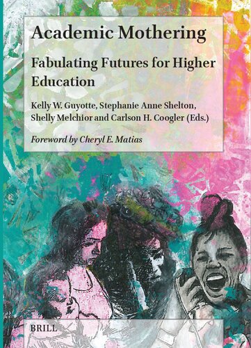 Academic Mothering: Fabulating Futures for Higher Education (PDF/EPUB Version)

