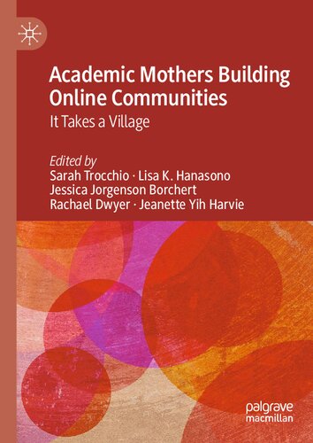 Academic Mothers Building Online Communities: It Takes a Village (PDF/EPUB Version)

